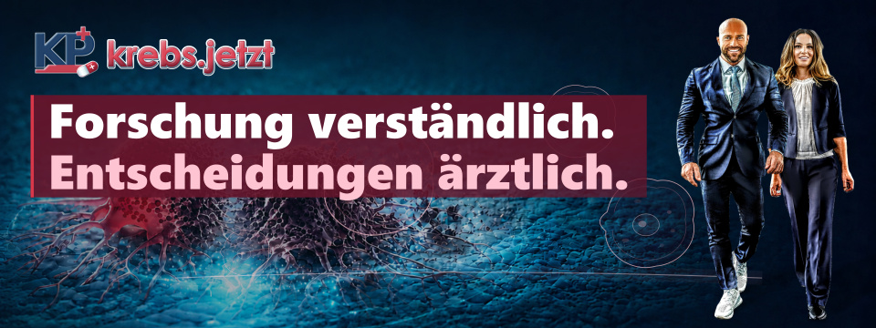 Krebs-Jetzt: Forschung verständlich. Entscheidungen ärztlich.